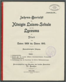 Jahres-Bericht der Königin Luisen-Schule und das Lyceum zu Tilsit von Ostern 1909 bis Ostern 1910