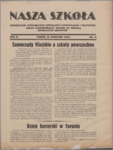 Nasza Szkoła : miesięcznik poświęcony sprawom wychowania i nauczania oraz współpracy domu ze szkołą 1934, R. 2 nr 4