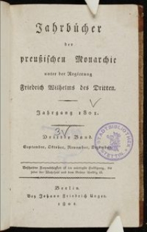 Jahrbücher der preußischen Monarchie unter der Regierung Friedrich Wilhelms des Dritten / J. F. Unger. Jg. 1801 Bd. 3 September-Dezember