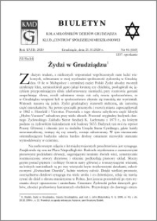 Biuletyn Koła Miłośników Dziejów Grudziądza 2020, Rok XVIII nr 46 (660) : Żydzi w Grudziądzu