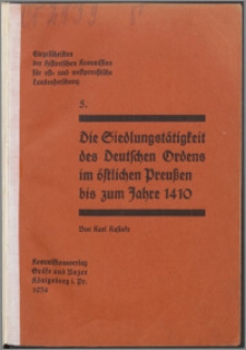 Die Siedlungstätigkeit des Deutschen Ordens im östlichen Preußen bis zum Jahre 1410