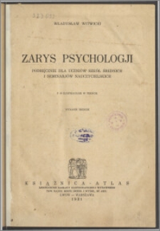 Zarys psychologji : podręcznik dla uczniów szkół średnich i seminarjów nauczycielskich