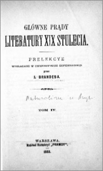 Główne prądy literatury XIX stulecia : prelekcye wykładane na Uniwersytecie Kopenhagskim. T. 4