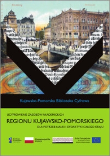 Ucyfrowienie zasobów akademickich regionu kujawsko-pomorskiego dla potrzeb nauki i dydaktyki całego kraju : Kujawsko-Pomorska Biblioteka Cyfrowa [Bydgoszcz]