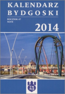 Kalendarz Bydgoski 2014, R. 47
