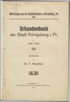 Urkundenbuch der Stadt Königsberg i. Pr. 1, (1256-1400)