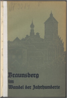 Braunsberg im Wandel der Jahrhunderte : Festschrift zum 650jährigen Stadtjubiläum am 23. und 24. Juni 1934