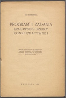 Program i zadania krakowskiej szkoły konserwatywnej : odczyt wygłoszony na 1szem walnem zebraniu Stronnictwa Prawicy Narodowej w Warszawie 16 listopada 1926