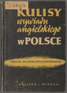 Kulisy wywiadu angielskiego w Polsce : proces Władysława Śliwińskiego