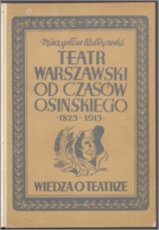 Teatr warszawski od czasów Osińskiego : (1825-1915)