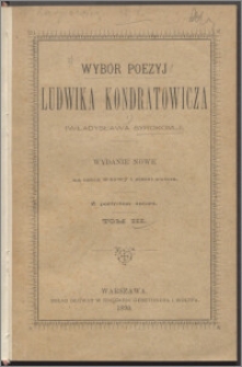 Wybór poezyi Ludwika Kondratowicza (Władysława Syrokomli). T. 3, [Dzieła oryginalne. Dział 1-2]