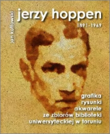 Jerzy Hoppen. Grafika, rysunki, akwarele ze zbiorów Biblioteki Uniwersyteckiej UMK