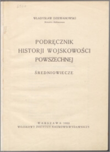 Podręcznik historji wojskowości powszechnej : średniowiecze