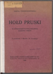 Hołd pruski : w czterechsetletnią rocznicę złożenia hołdu