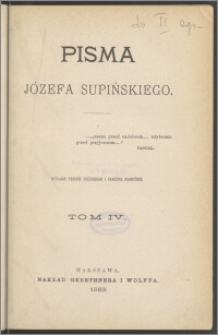 Pisma Józefa Supińskiego. T. 4