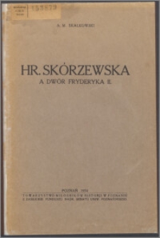 Hrabina Skórzewska a dwór Fryderyka II