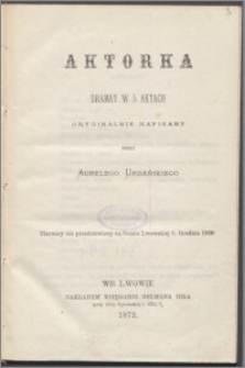 Aktorka : dramat w 5 aktach : oryginalnie napisany