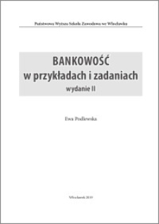 Bankowość w przykładach i zadaniach : wydanie II