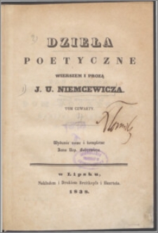 Dzieła poetyczne wierszem i prozą J. U. Niemcewicza. T. 4.