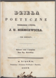 Dzieła poetyczne wierszem i prozą J. U. Niemcewicza. T. 10.