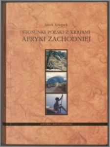 Stosunki Polski z krajami Afryki Zachodniej : historia i współczesność