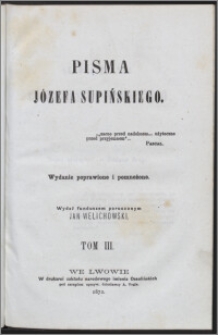 Pisma Józefa Supińskiego. T. 3