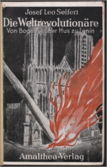 Die Weltrevolutionäre : von Bogomil über Hus zu Lenin