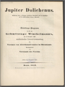 Jupiter Dolichenus : Erklärung einer Remagen gefundenen Steinschrift und der Hauptfigur auf der Heddernheimer Bronze-Pyramide : Einladungs-Programm zu der, am Geburtstage Winckelmann's, den 9. December 1852
