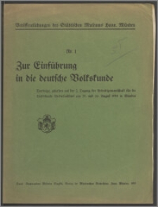 Zur Einführung in die deutsche Volkskunde : Vorträge, gehalten auf der 2. Tagung der Arbeitsgemeinschaft für die Volkskunde Niedersachsens am 25. und 26. August 1934 in Münden.