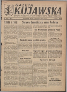 Gazeta Kujawska : organ międzypartyjnych stronnictw politycznych 1946.03.13, R. 1, nr 60