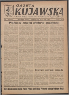 Gazeta Kujawska : organ międzypartyjnych stronnictw politycznych 1946.05.04-05, R. 1, nr 102
