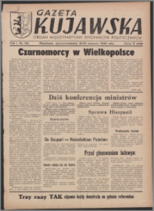 Gazeta Kujawska : organ międzypartyjnych stronnictw politycznych 1946.06.15-16, R. 1, nr 135