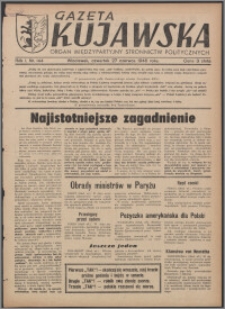 Gazeta Kujawska : organ międzypartyjnych stronnictw politycznych 1946.06.27, R. 1, nr 144