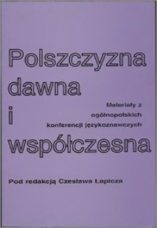 Polszczyzna dawna i współczesna : materiały z ogólnopolskich konferencji językoznawczych, 70-lecie Oddziału Toruńskiego Towarzystwa Miłośników Języka Polskiego, Toruń, maj 1991 r., 220 rocznica urodzin Samuela Bogumiła Lindego, Toruń, listopad 1991 r.