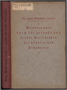 Wanderungen durch das gesunde und kranke Seelenleben bei Kindern und Erwachsenen