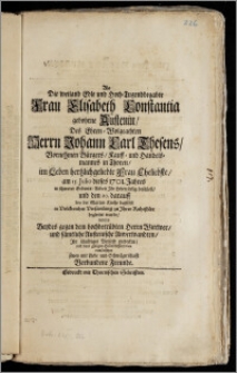 Als Die weiland Edle und Hoch-Tugendbegabte Frau Elisabeth Constantia gebohrne Austenin, Des ... Herrn Johann Carl Thesens ... Bürgers, Kauff- und Handels-mannes in Thoren ... Eheliebste, am 15. Julio dieses 1701. Jahres ... Jhr Leben seelig beschlosz, und den 20. darauff bey der Marien-Kirche daselbst ... zu Jhrer Ruhestäte begleitet wurde, wolten ... Jhr schuldiges Beyleid entdecken ... Zwey mit Liebe und Schwägerschafft Verbundene Freunde