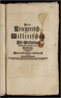 Zu der Kriegerisch-Willetischen Ehe-Verbindung Welche den 8. Mertz 1729. Jn Dantzig Vollzogen wurde Wolten Jhren wohlmeinenden Glückwunsch Abstatten Zween gute Freunde