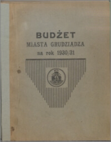 Budżet miasta Grudziądza na rok 1930/31