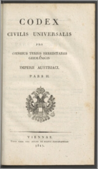 Codex civilis universalis pro omnibus terris haereditariis germanicis Imperii Austriaci P. 2.