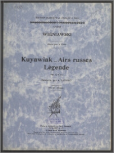 Kuyawiak - Airs russes - Légende : (op. 2, 6, 17)