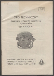 Opis techniczny: kopalniane wyłaczniki stycznikowe ognioszczelne Typu KWSOI 40, OT-160 1965