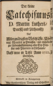 Der kleine Catechismus... deutsch und litthauisch. Aufs neue in Tilsit 1722 übersehen