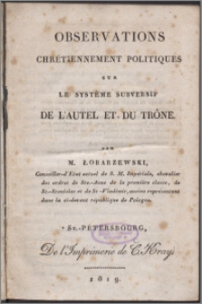 Observations chrétiennement politiques sur le système subversif de l'autel et du trône