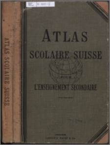 Atlas scolaire Suisse : pour l'enseignement secondaire