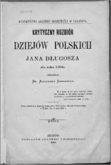 Krytyczny rozbiór Dziejów polskich Jana Długosza : (do roku 1384)