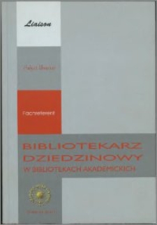 Bibliotekarz dziedzinowy w bibliotekach akademickich : materiały z seminarium zorganizowanego przez Bibliotekę Główną UMK w dniach 26-27 października 2000 r. w Toruniu
