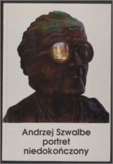 Andrzej Szwalbe - portret niedokończony