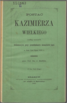 Postać Kazimiérza Wielkiego według wymiarów dokonanych przy przekładaniu szczątków jego w dniu 7ym lipca 1869 r. : (z 2ma tabl. litogr.)
