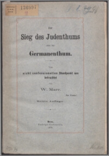 Der Sieg des Judenthums über das Germanenthum : vom nicht confessionellen Standpunkt aus betrachtet
