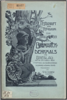 Festschrift und Festordnung zur Enthüllungsfeier des Bismarck-Denkmals in Breslau am 16. Oktober 1900